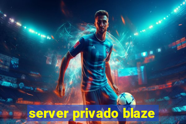 server privado blaze